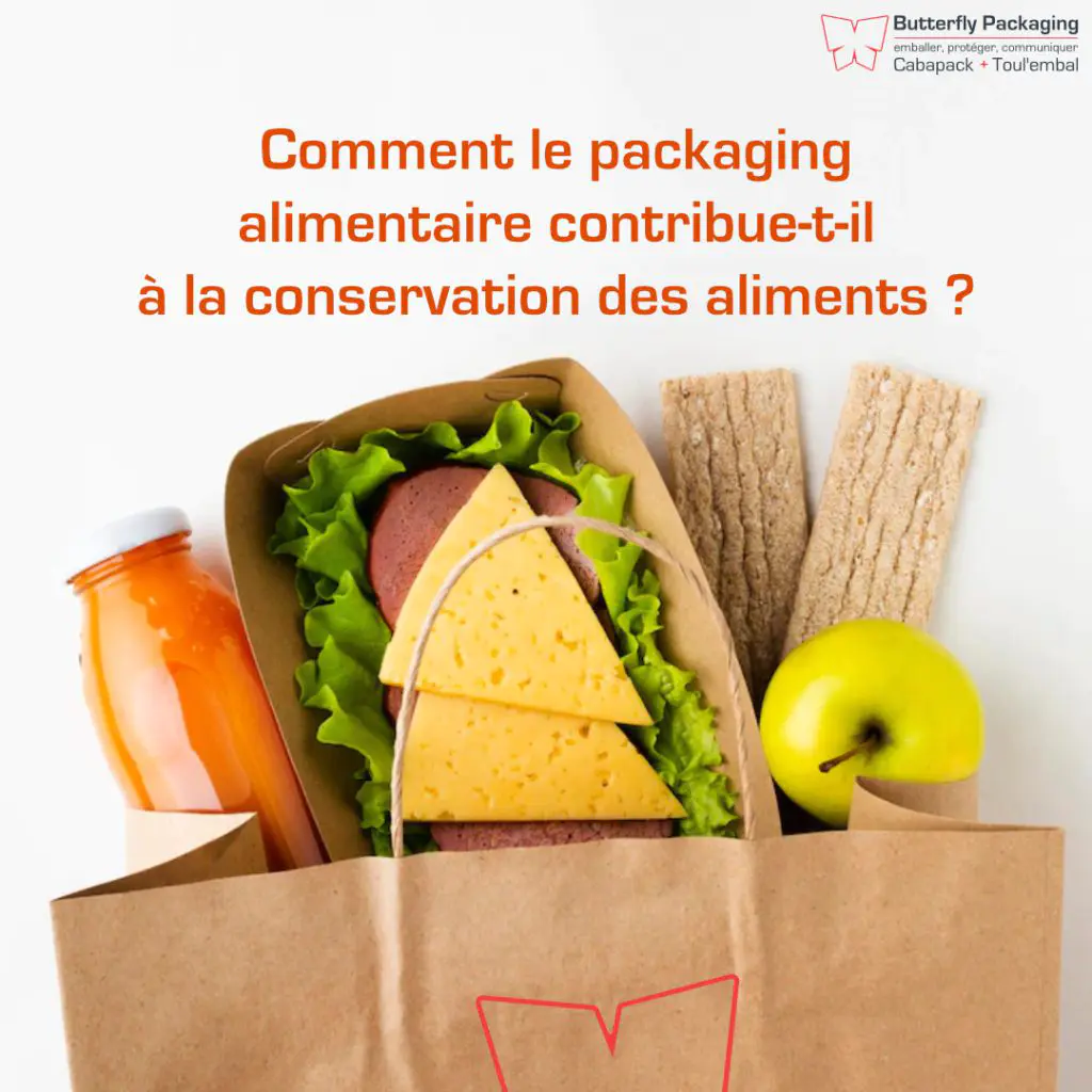 Comment le packaging alimentaire contribue-t-il à la conservation des  aliments ? - Butterfly Packaging
